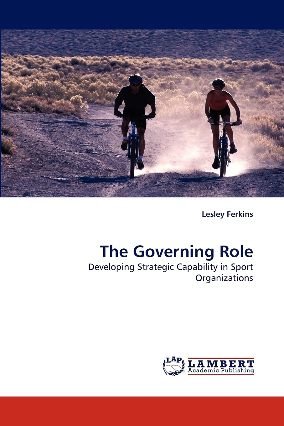 The Governing Role: Developing Strategic Capability in Sport Organizations,Used
