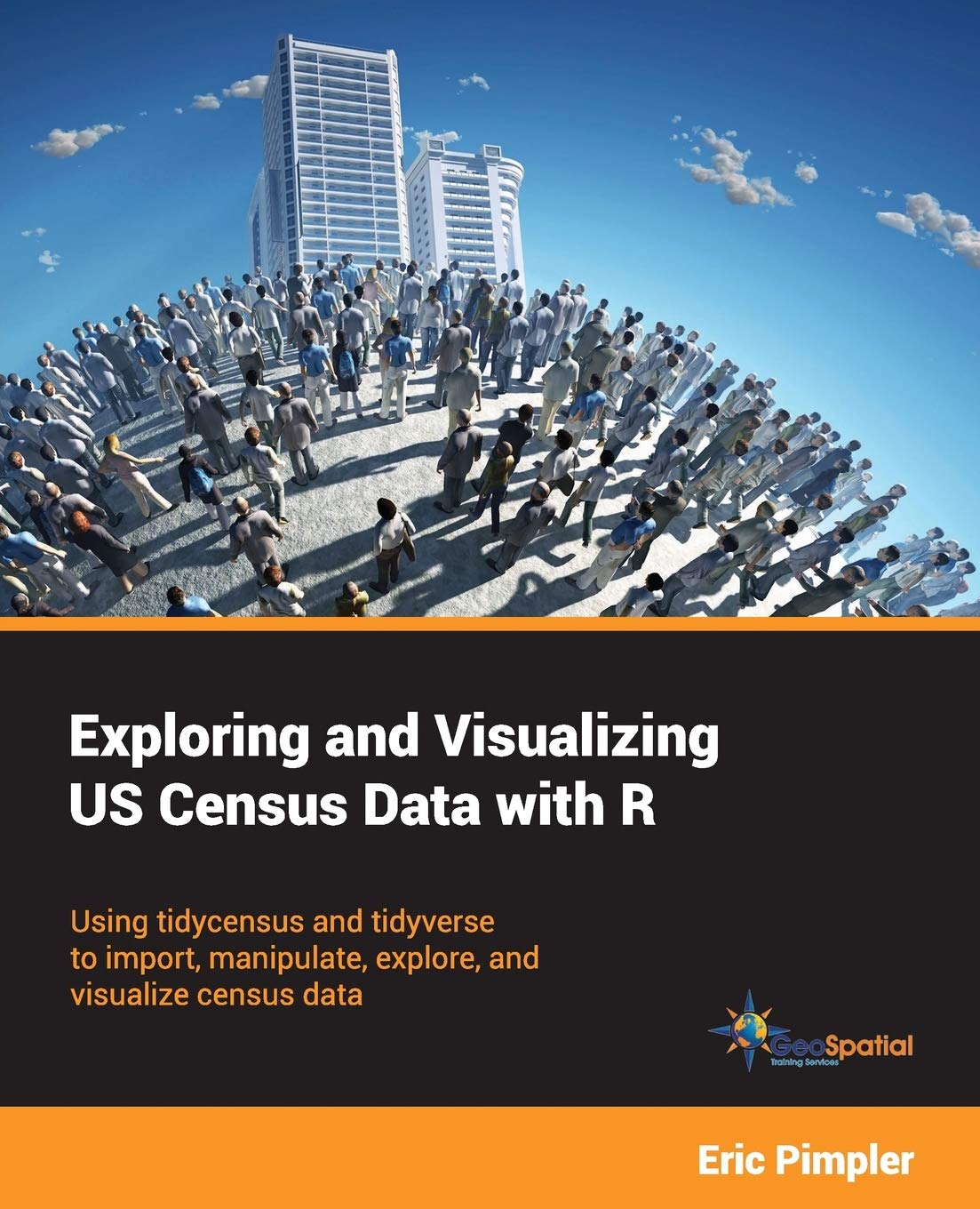 Exploring and Visualizing US Census Data with R: Using tidycensus and tidyverse to import, manipulate, explore, and visualize ce,Used