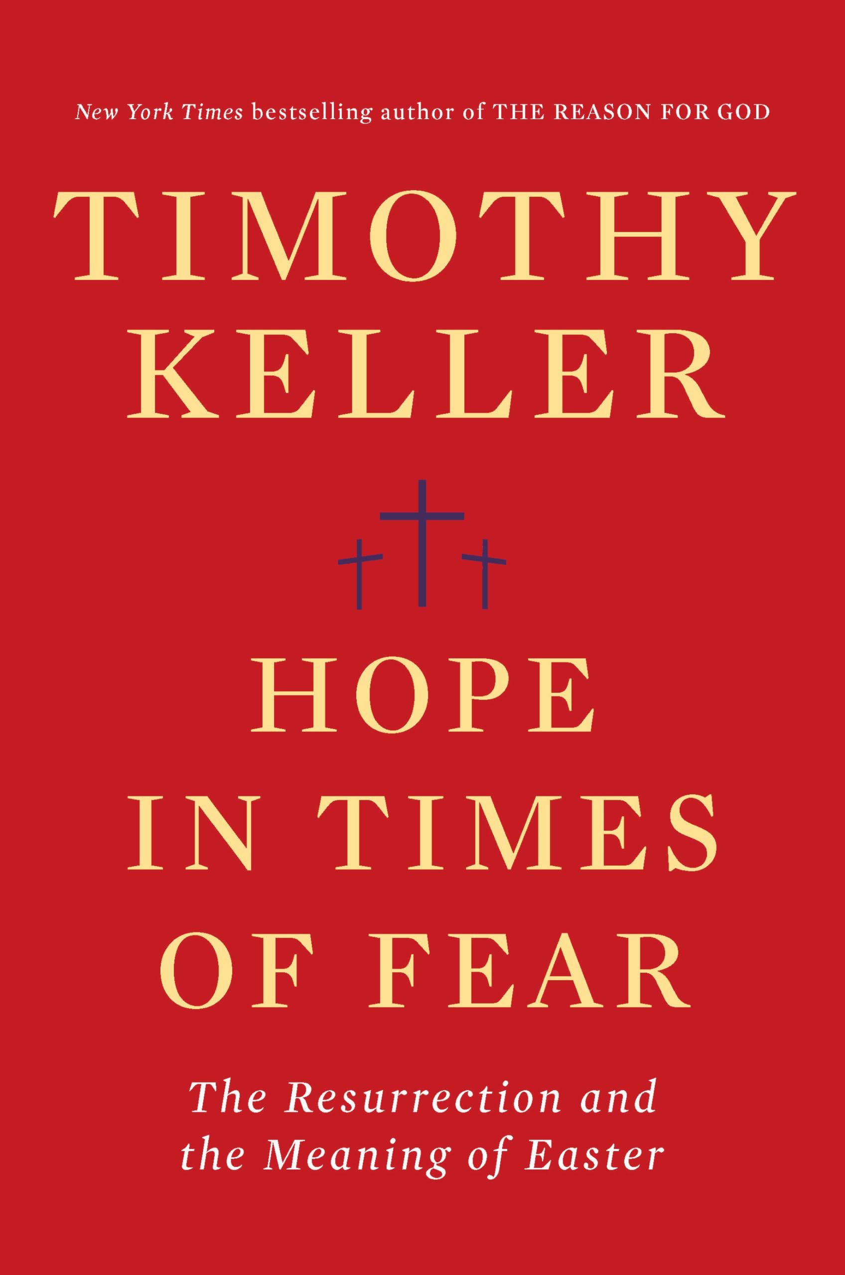 Hope In Times Of Fear: The Resurrection And The Meaning Of Easter,New