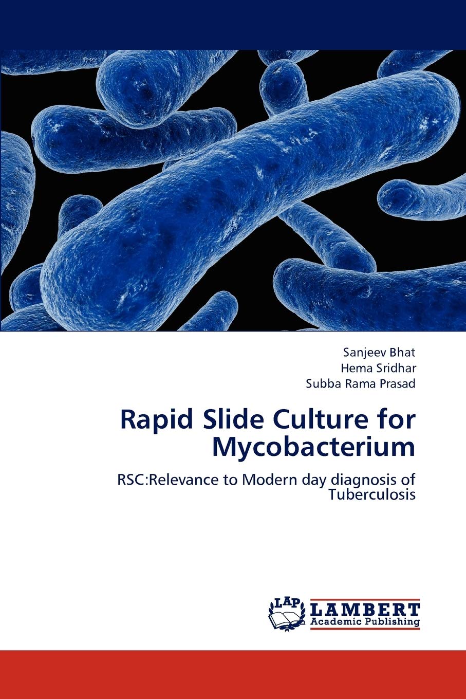 Rapid Slide Culture for Mycobacterium: RSC:Relevance to Modern day diagnosis of Tuberculosis,Used