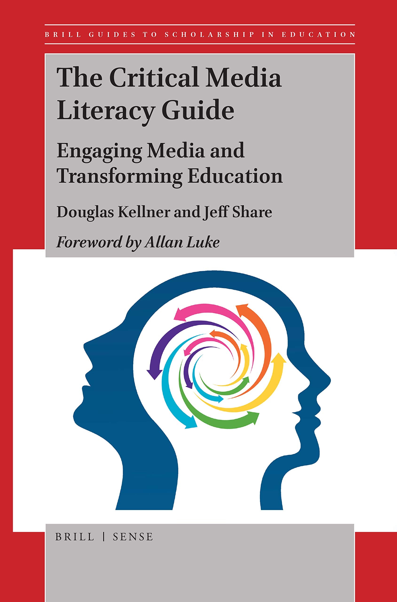 The Critical Media Literacy Guide (Brill Guides To Scholarship In Education, 2),New