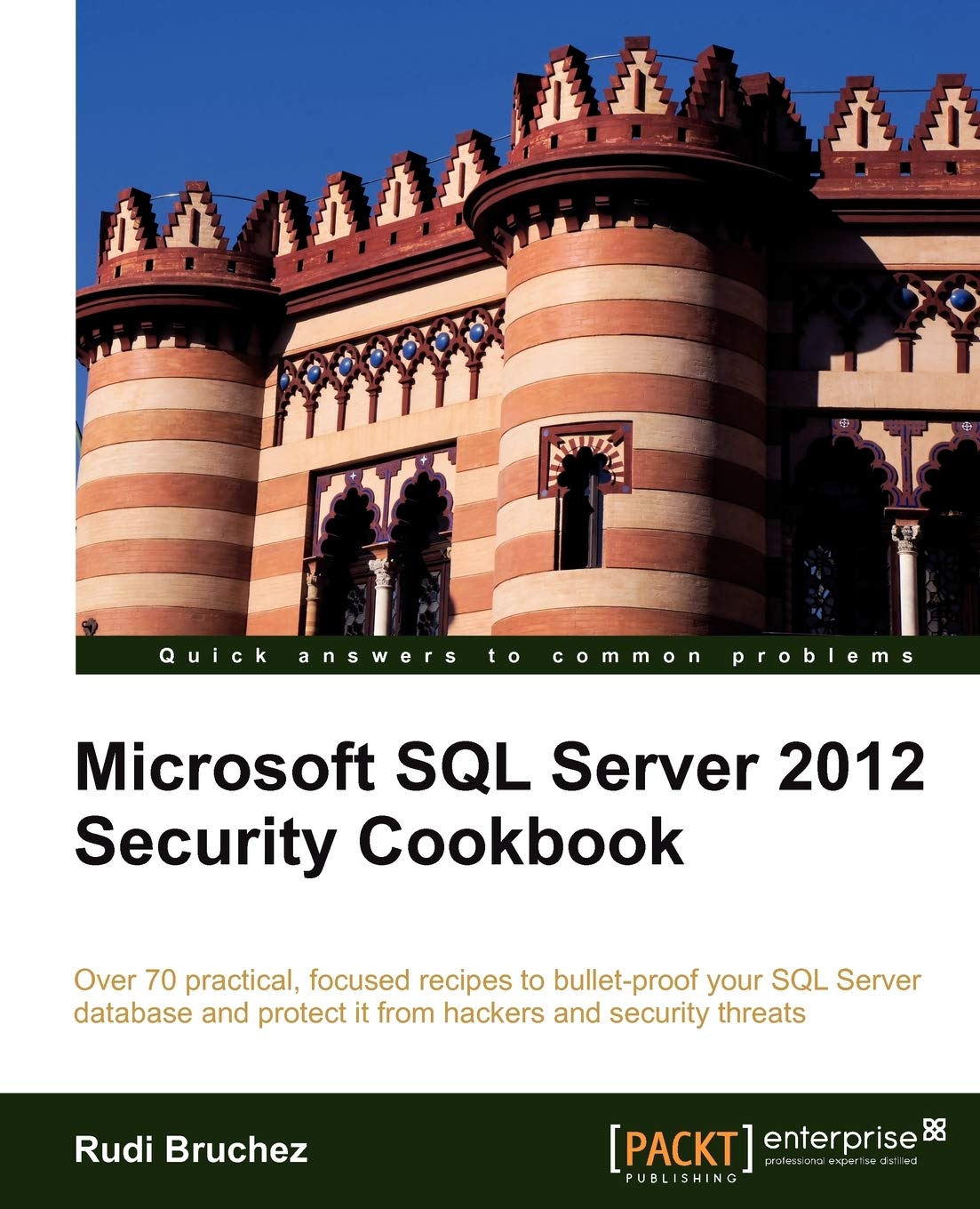 Microsoft SQL Server 2012 Security Cookbook: Over 70 Practical, Focused Recipes to Bulletproff You SQL Server Database and Prot,Used