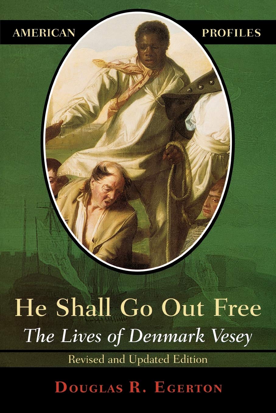 He Shall Go Out Free: The Lives of Denmark Vesey (American Profiles),Used