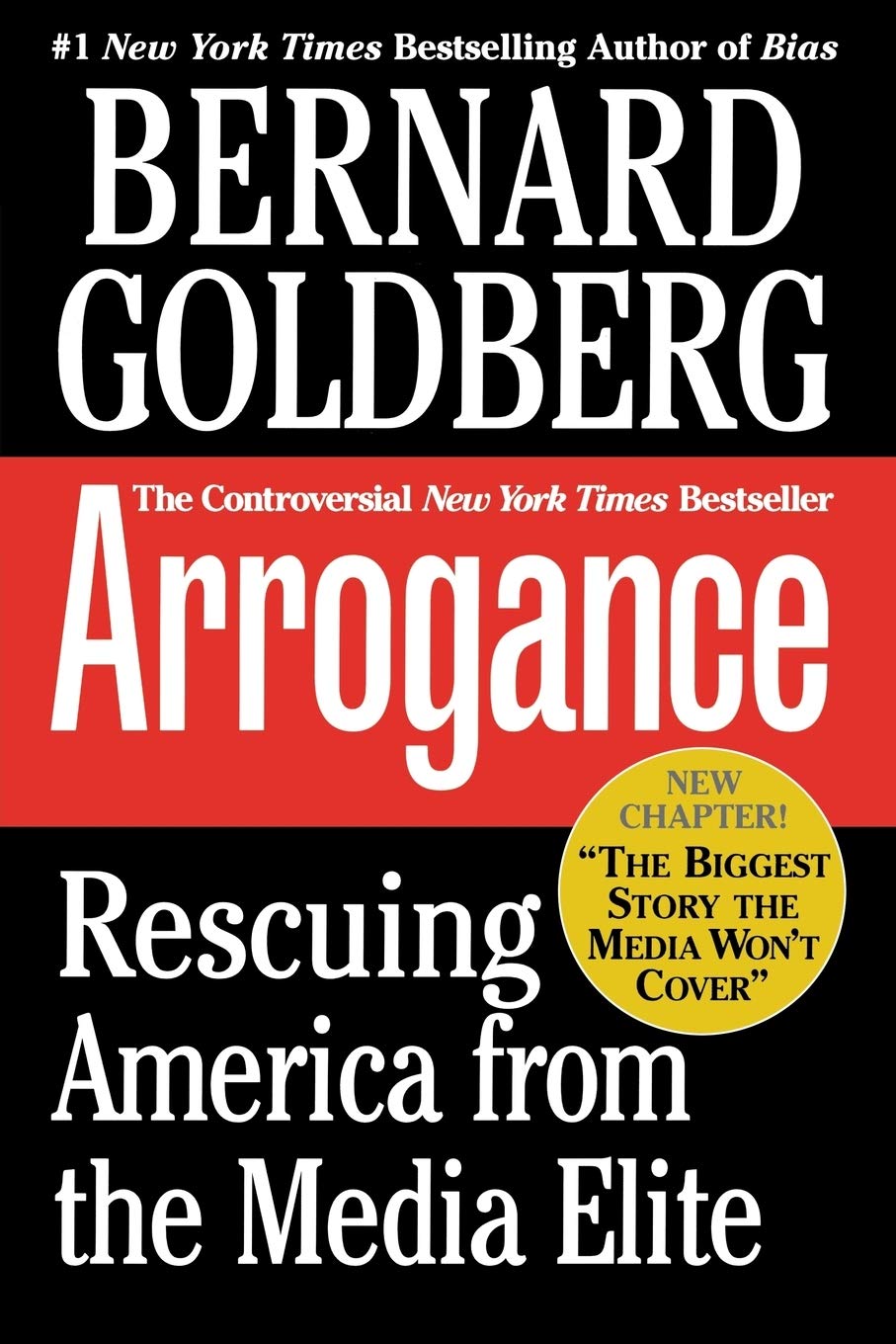 Arrogance: Rescuing America From The Media Elite