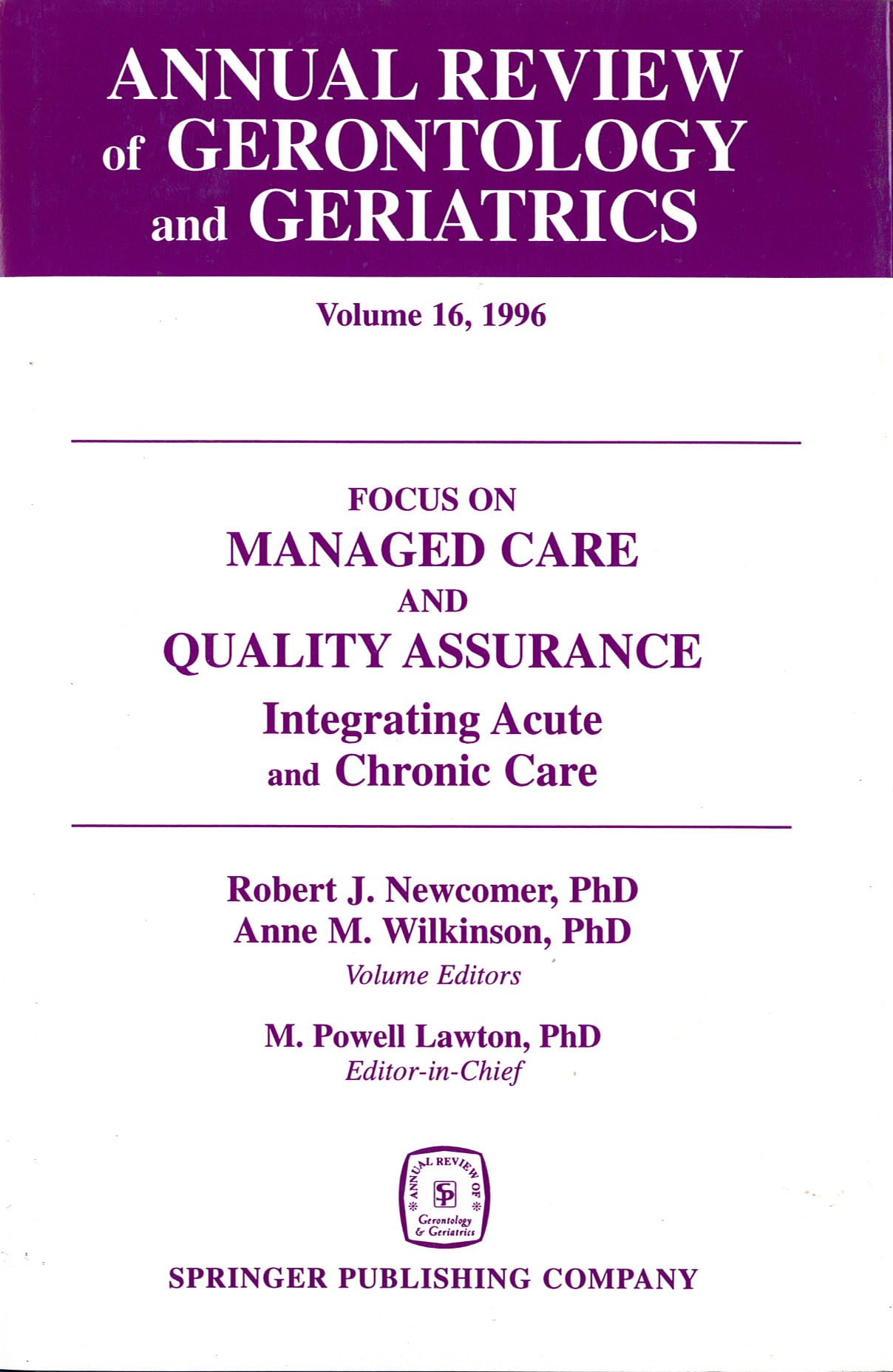 Annual Review Of Gerontology And Geriatrics Vol 16 Focus On Managed Care & Quality Assurance, Etc.,Used