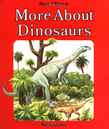More About Dinosaurs (Now I Know),Used