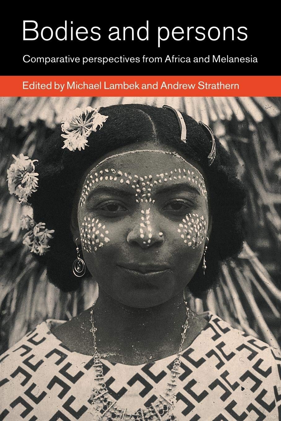 Bodies and Persons: Comparative Perspectives from Africa and Melanesia,Used