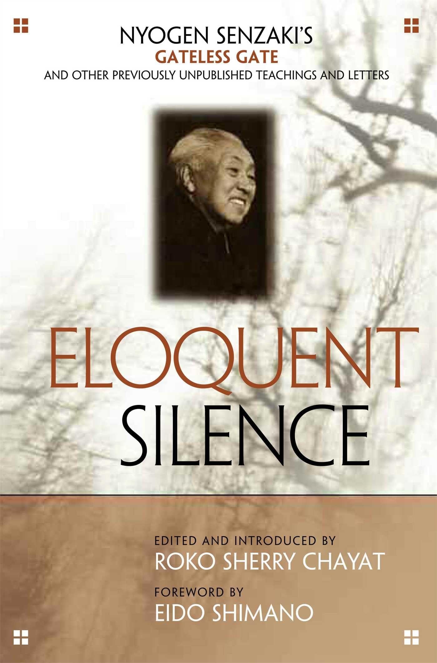 Eloquent Silence: Nyogen Senzaki'S Gateless Gate And Other Previously Unpublished Teachings And Letters,Used