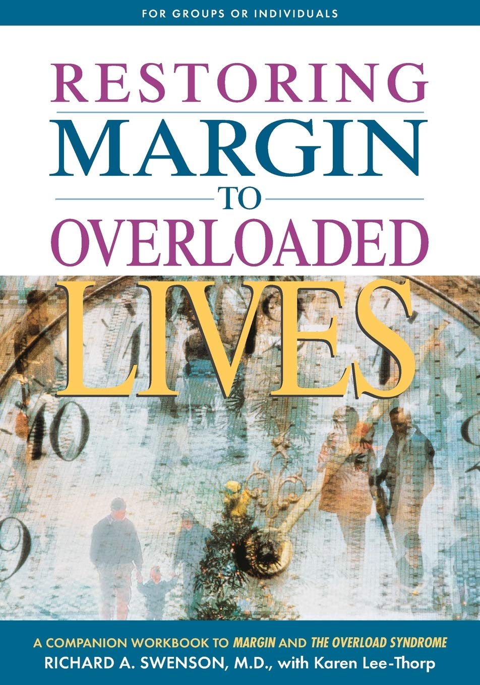 Restoring Margin to Overloaded Lives: A Workbook Based on Margin and The Overload Syndrome,Used