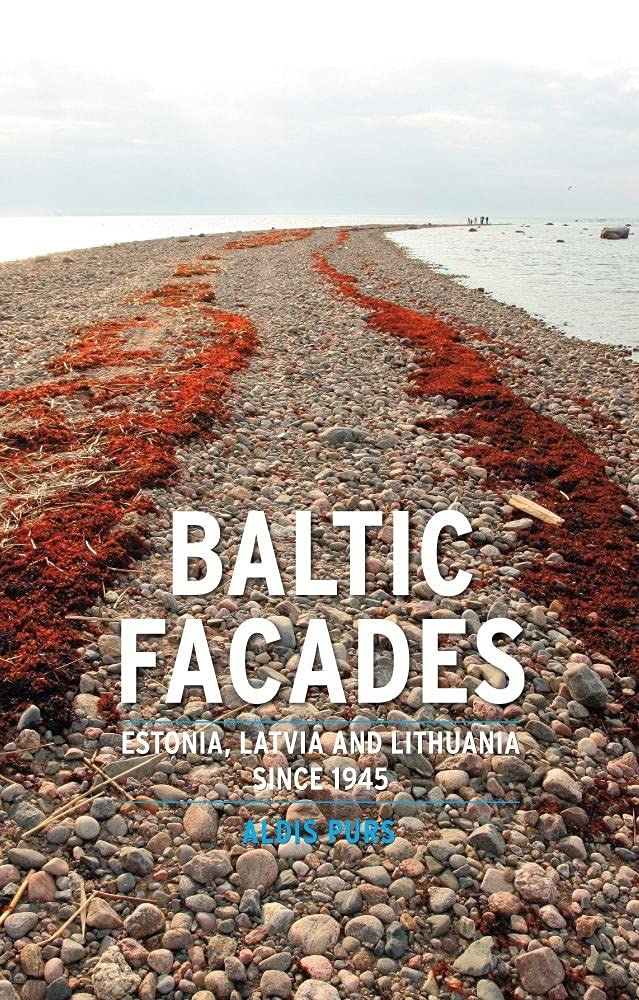 Baltic Facades: Estonia, Latvia and Lithuania since 1945 (Contemporary Worlds),Used