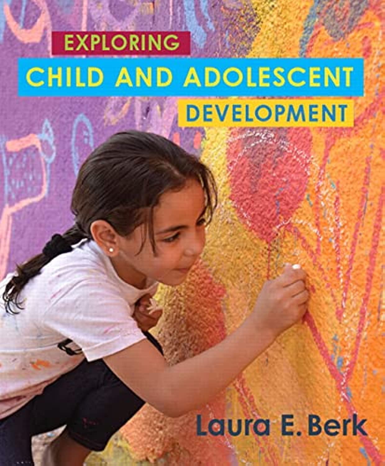 Exploring Child & Adolescent Development (Berk, Exploring Child & Adolescent Development Series),Used