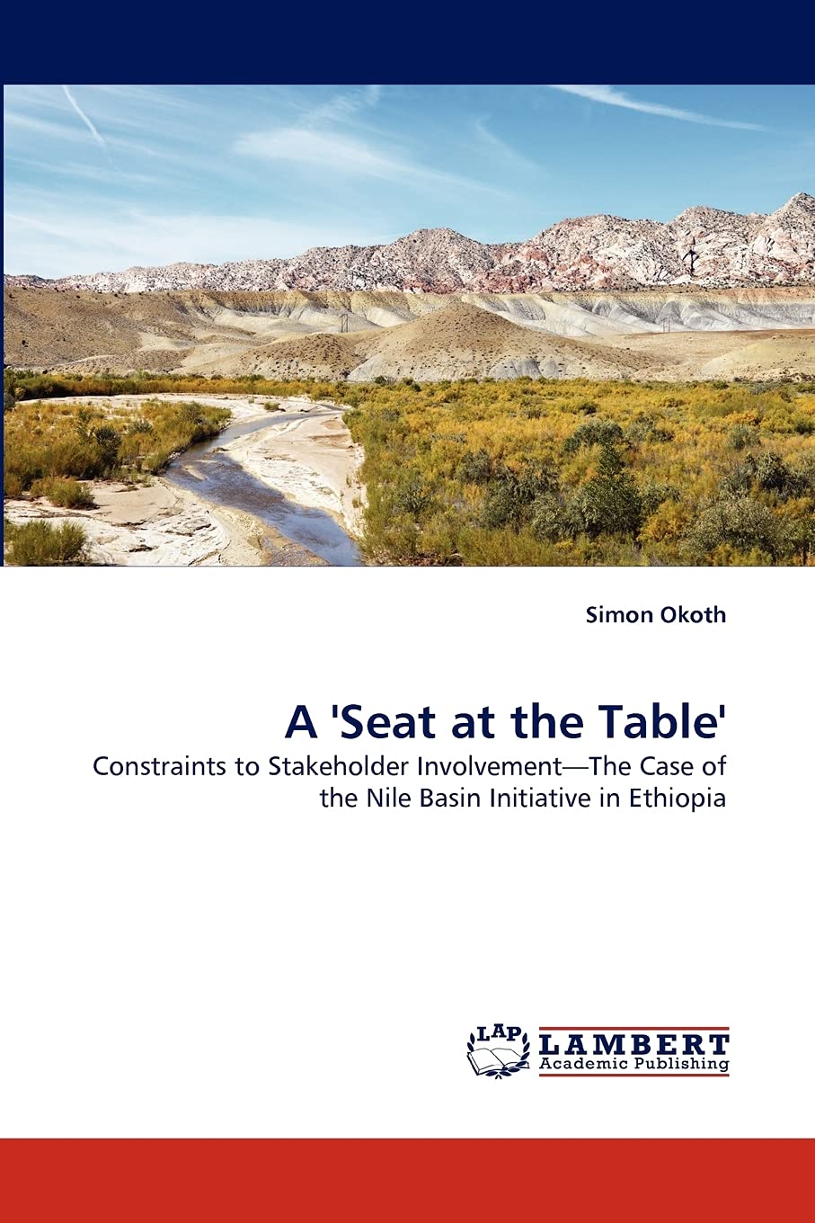 A 'Seat at the Table': Constraints to Stakeholder Involvement  The Case of the Nile Basin Initiative in Ethiopia,Used