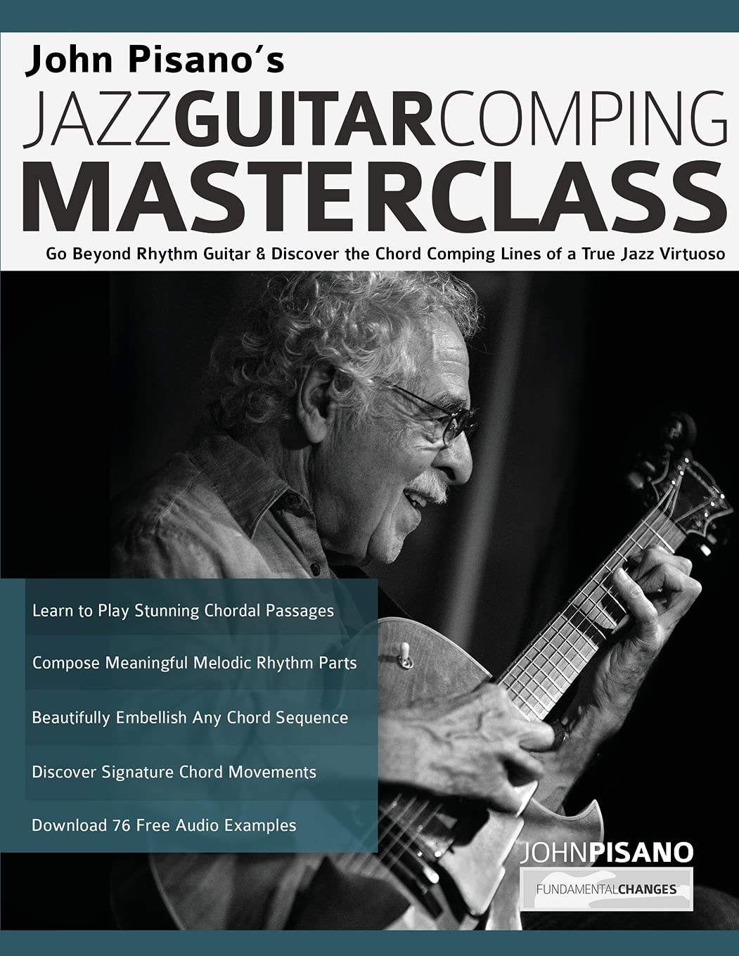 John Pisano? Jazz Guitar Comping Masterclass: Go Beyond Rhythm Guitar & Discover the Chord Comping Lines of a True Jazz Virtuoso,Used