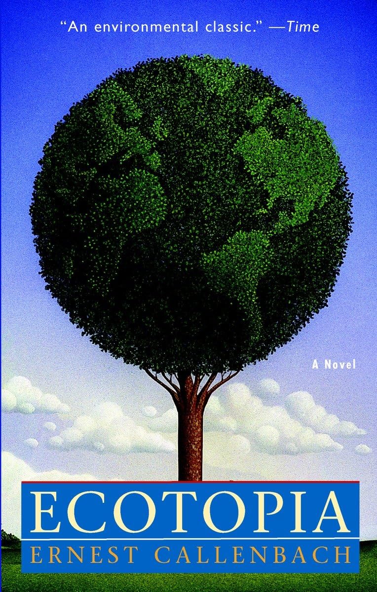 Ecotopia: A Novel,New