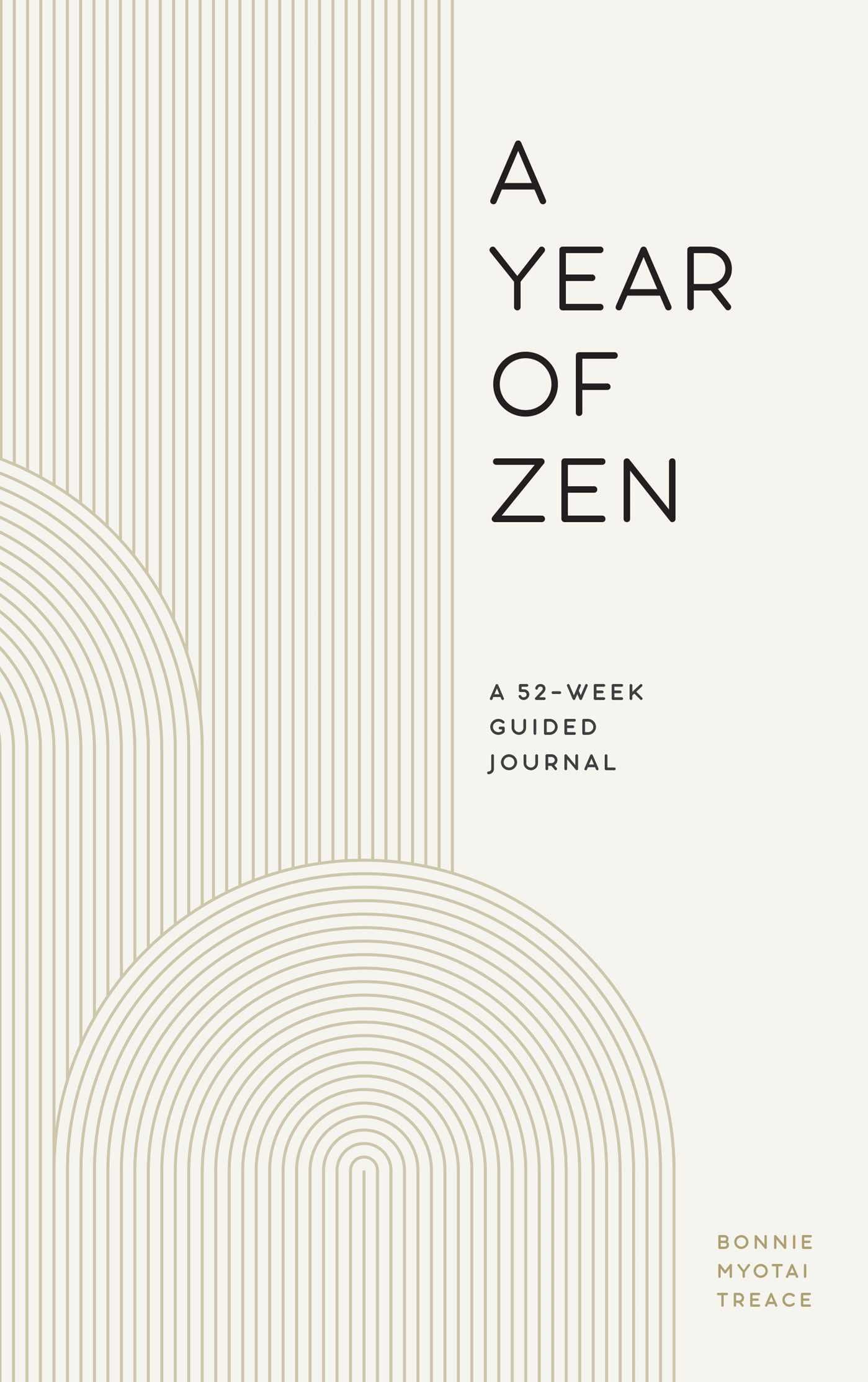 A Year Of Zen: A 52Week Guided Journal (A Year Of Reflections Journal)