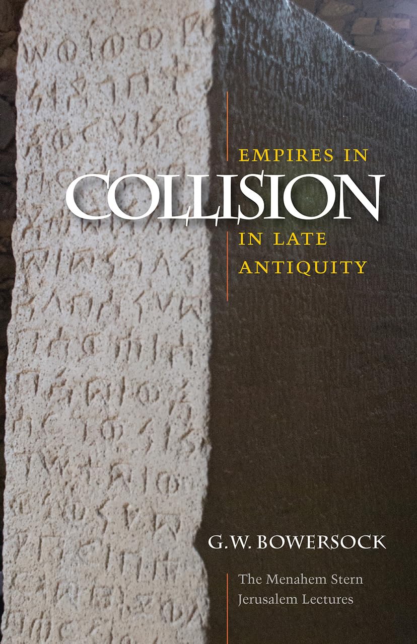 Empires In Collision In Late Antiquity (The Menahem Stern Jerusalem Lectures),Used