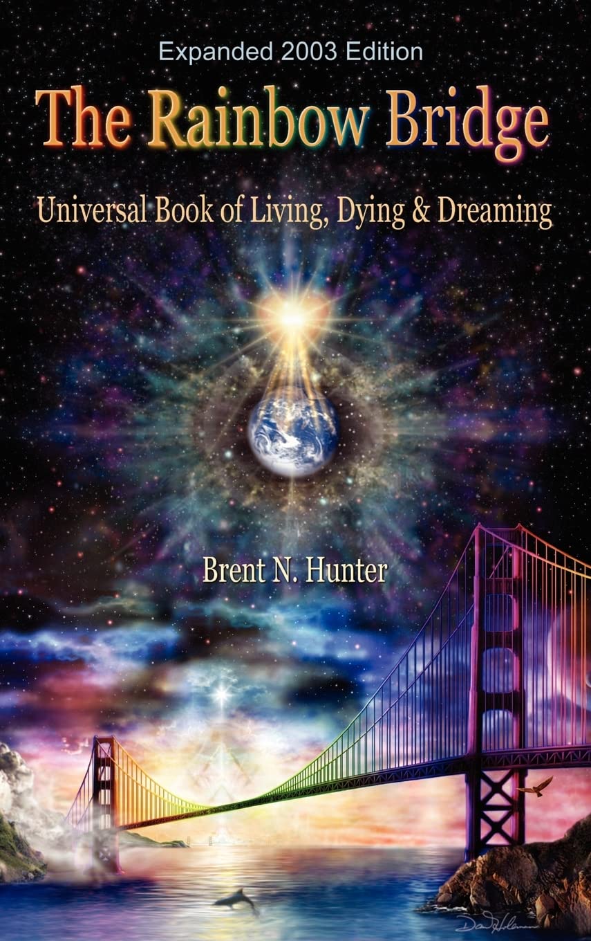 The Rainbow Bridge: Universal Book of Living, Dying and Dreaming,Used