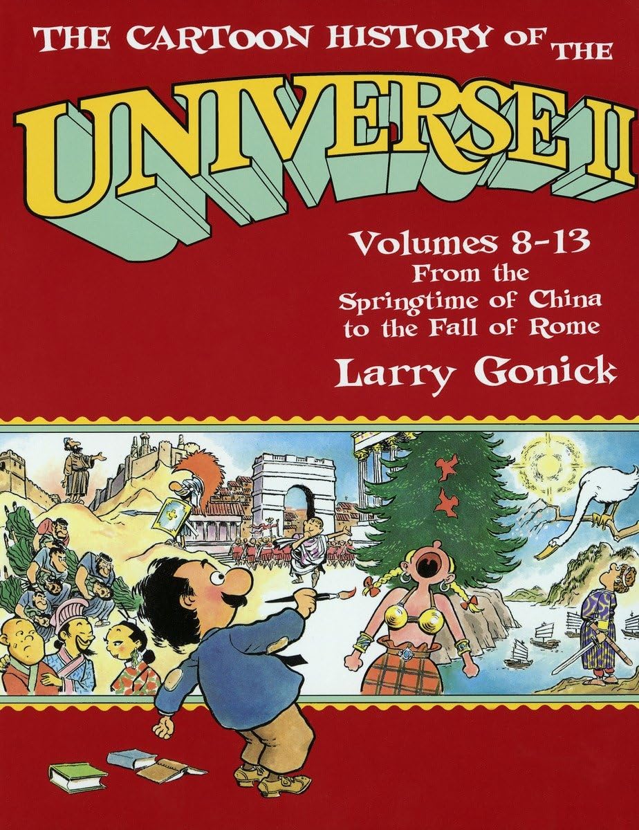 The Cartoon History Of The Universe Ii, Volumes 813: From The Springtime Of China To The Fall Of Rome,New