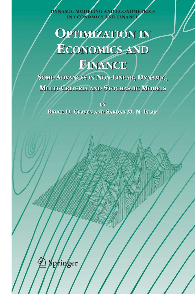 Optimization in Economics and Finance: Some Advances in NonLinear, Dynamic, MultiCriteria and Stochastic Models (Dynamic Model,Used
