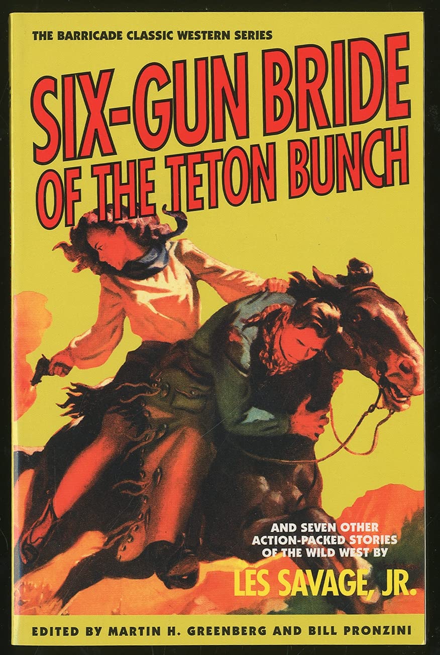 SixGun Bride of the Teton Bunch and Seven Other ActionPacked Stories of the Wild West (Barricade Classic Western),Used
