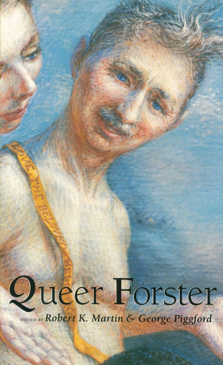 Queer Forster (Worlds Of Desire: The Chicago Series On Sexuality, Gender, And Culture)