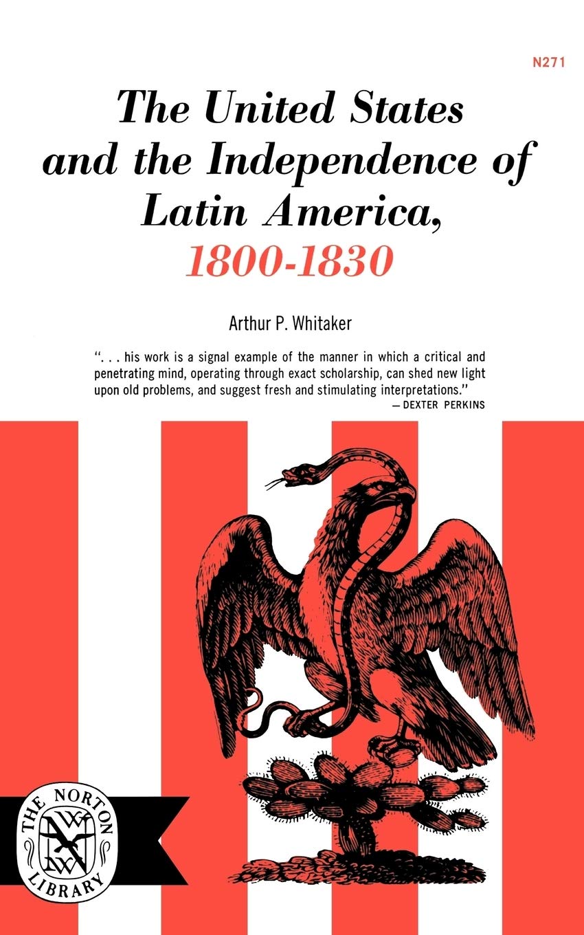 The United States and the Independence of Latin America, 18001830 (Norton Library (Paperback)),Used