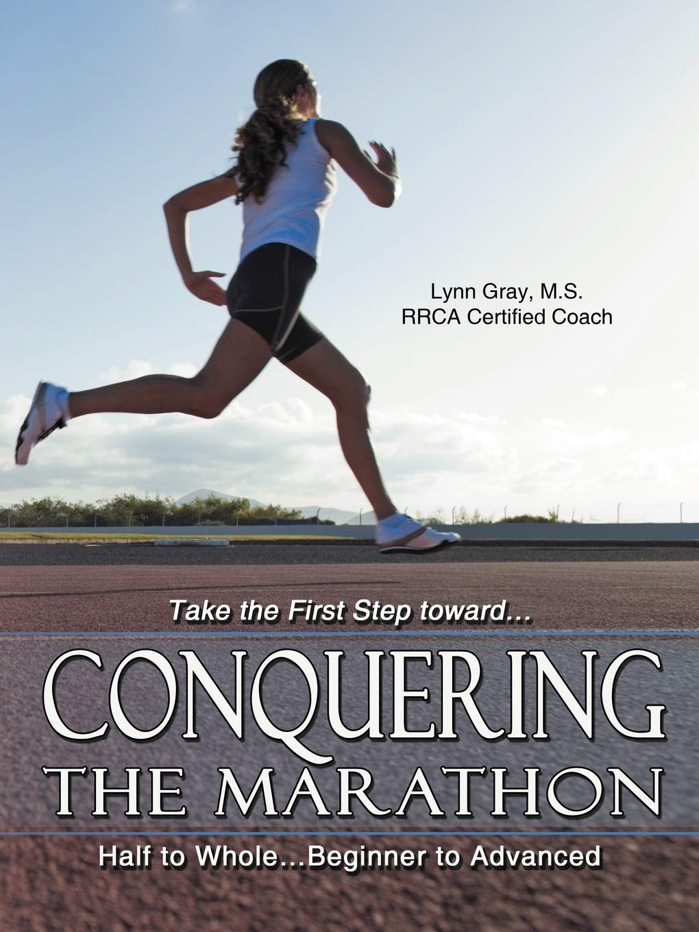Conquering The Marathon: Half To Whole . . . Beginner To Advanced,Used