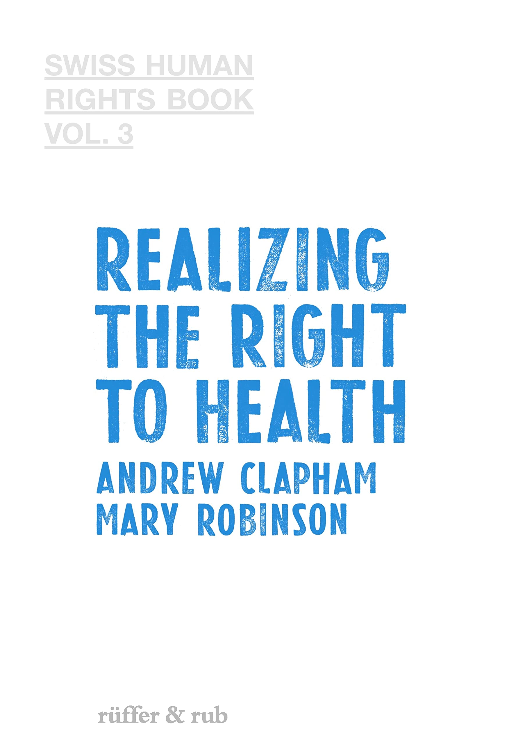 Realizing the Right to Health (Swiss Human Rights Book),Used