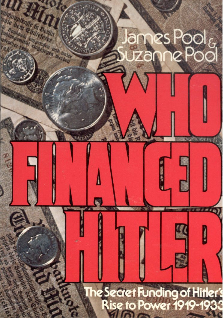 Who Financed Hitler: The Secret Funding Of Hitler'S Rise To Power, 19191933