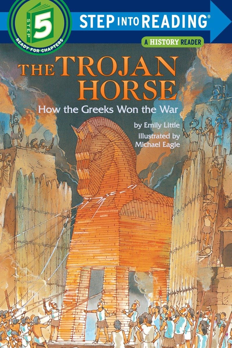 The Trojan Horse: How The Greeks Won The War (Step Into Reading),New