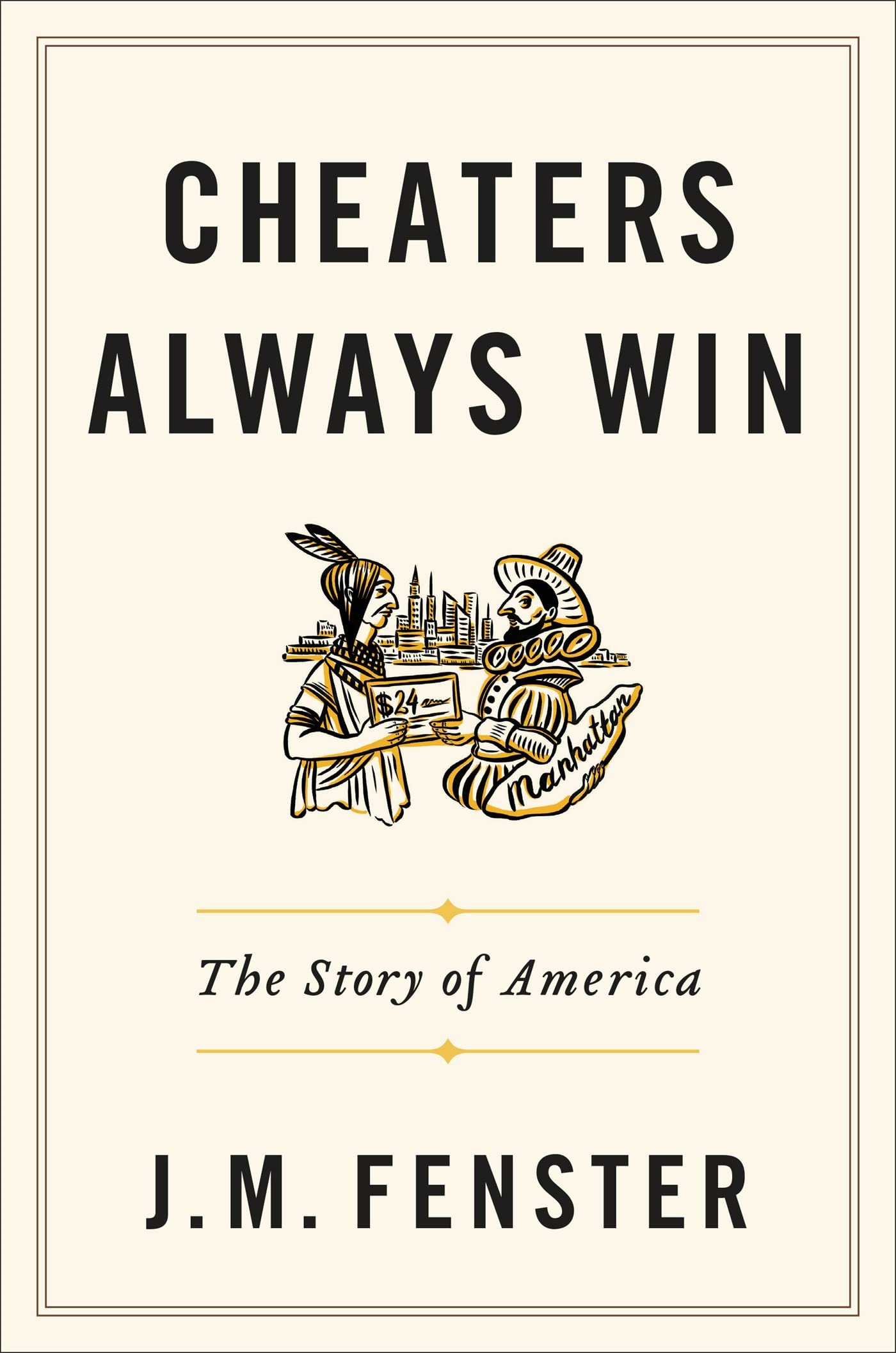 Cheaters Always Win: The Story Of America
