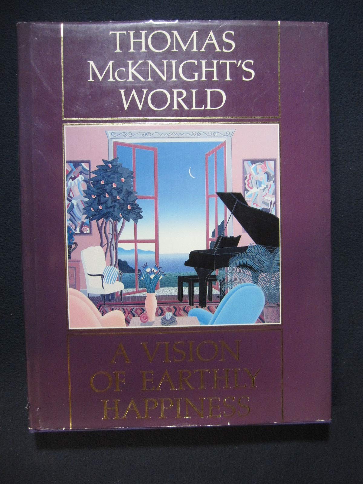 Thomas McKnight's World: A Vision of Earthly Happiness,Used