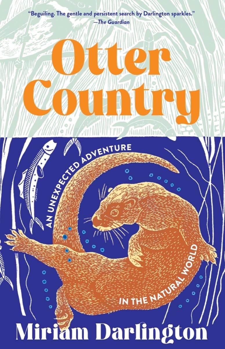 Otter Country: An Unexpected Adventure In The Natural World,New