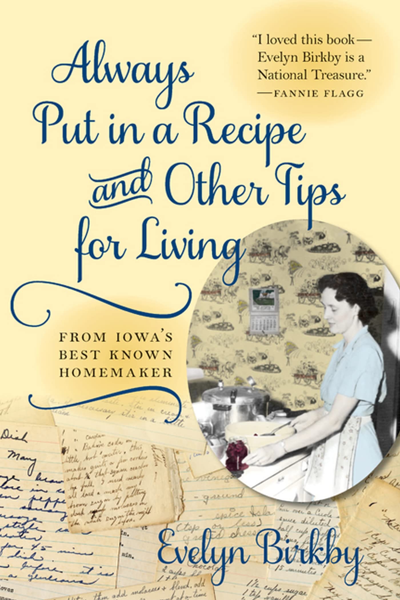 Always Put In A Recipe And Other Tips For Living From Iowa'S Bestknown Homemaker (Bur Oak Book),Used