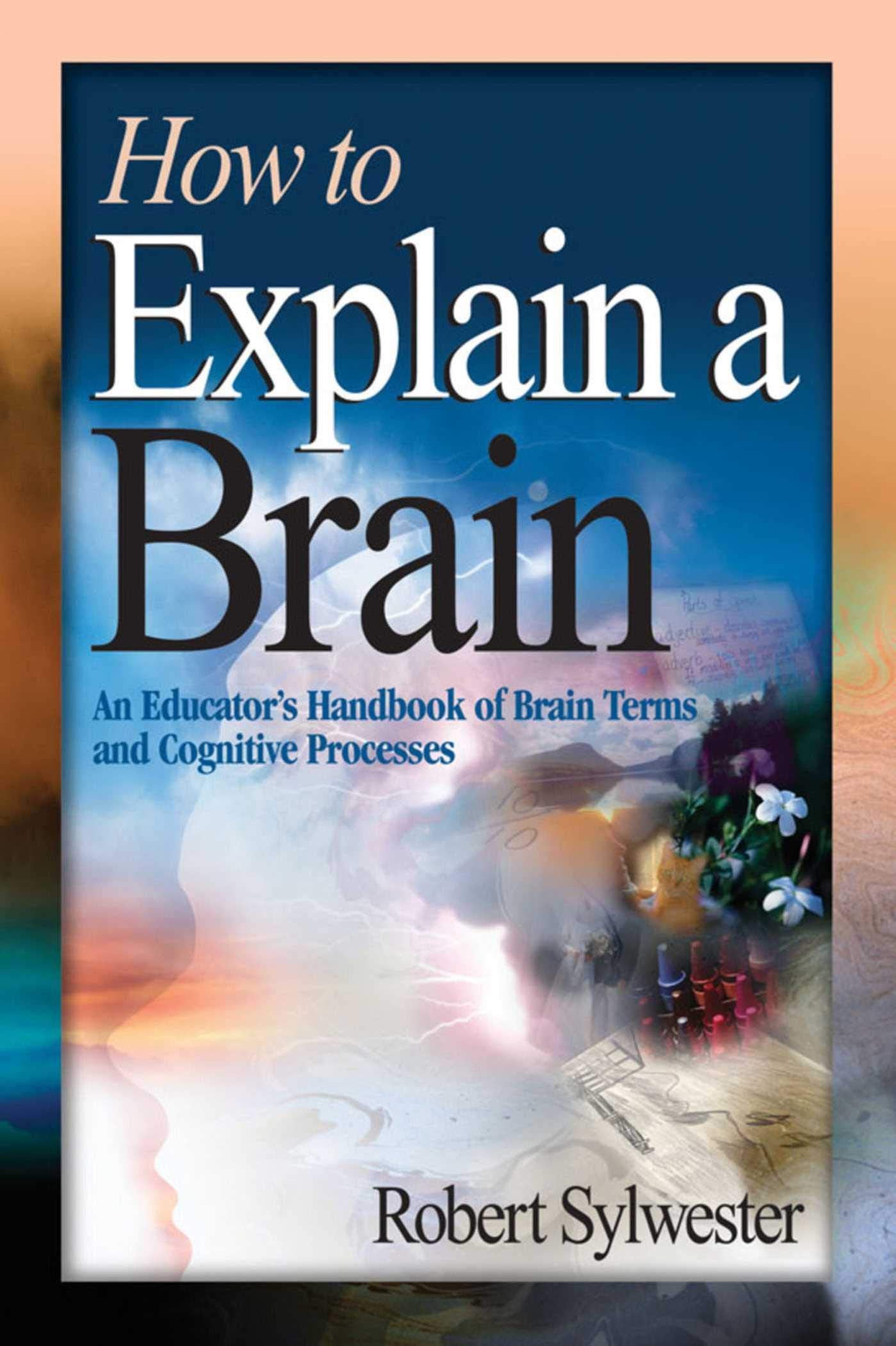 How To Explain A Brain: An Educator'S Handbook Of Brain Terms And Cognitive Processes,Used