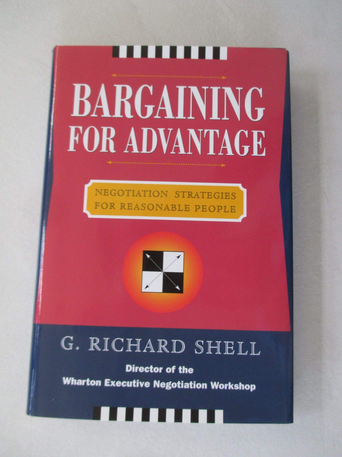 Bargaining for Advantage : Negotiation Strategies for Reasonable People,Used