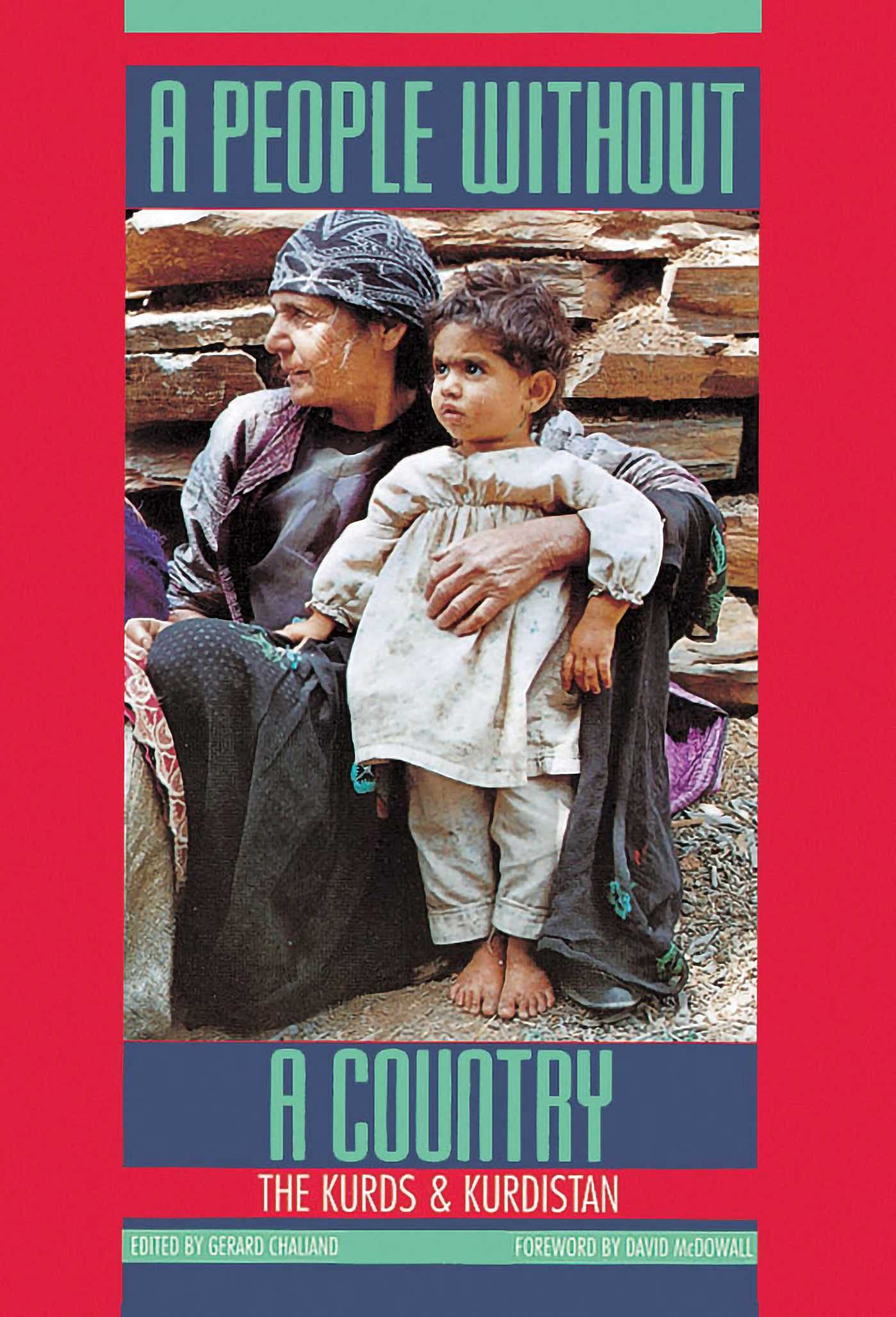A People Without a Country: The Kurds and Kurdistan,Used