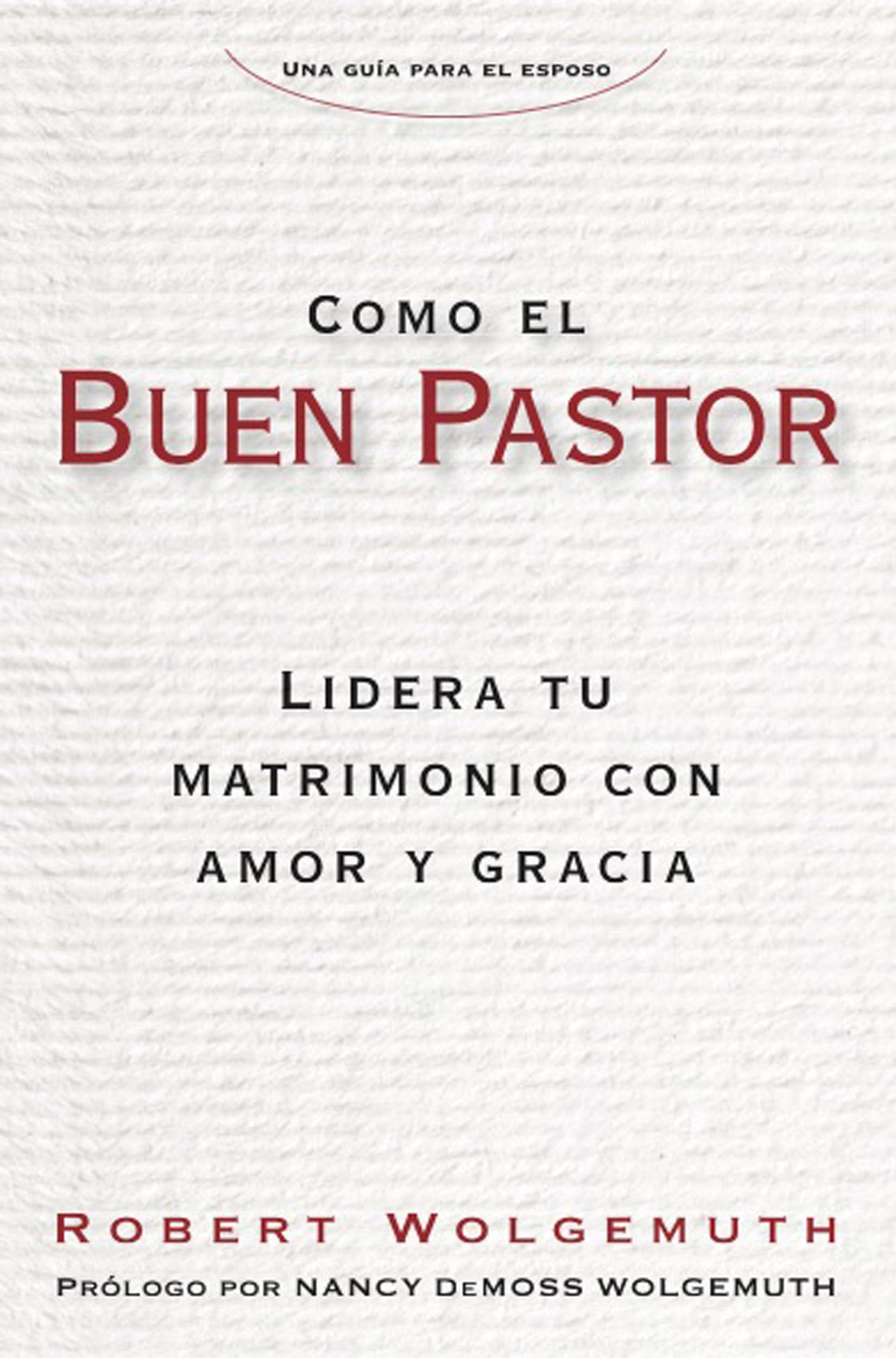 Como el Buen Pastor: Lidera tu matrimonio con amor y gracia (Spanish Edition),Used