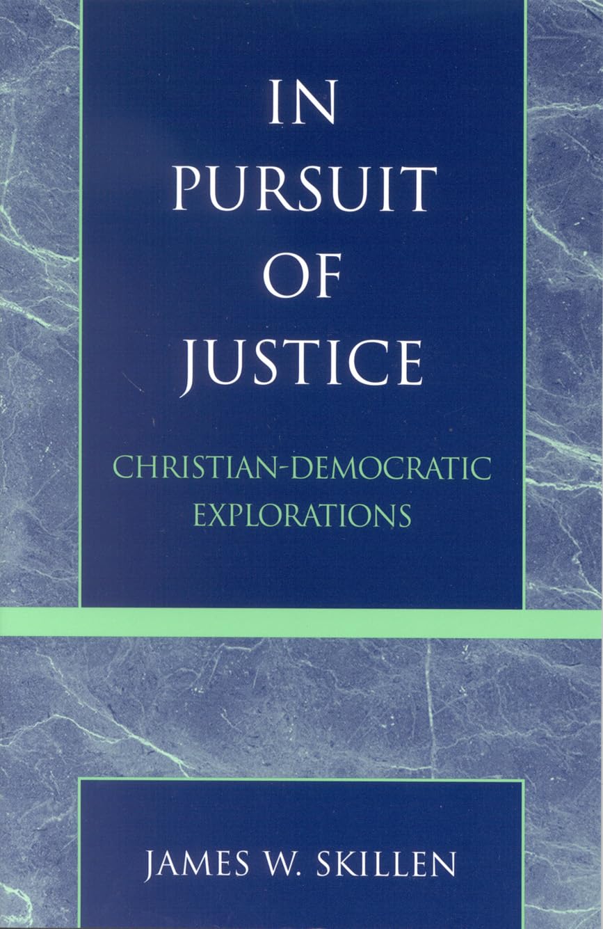 In Pursuit Of Justice: Christiandemocratic Explorations,Used