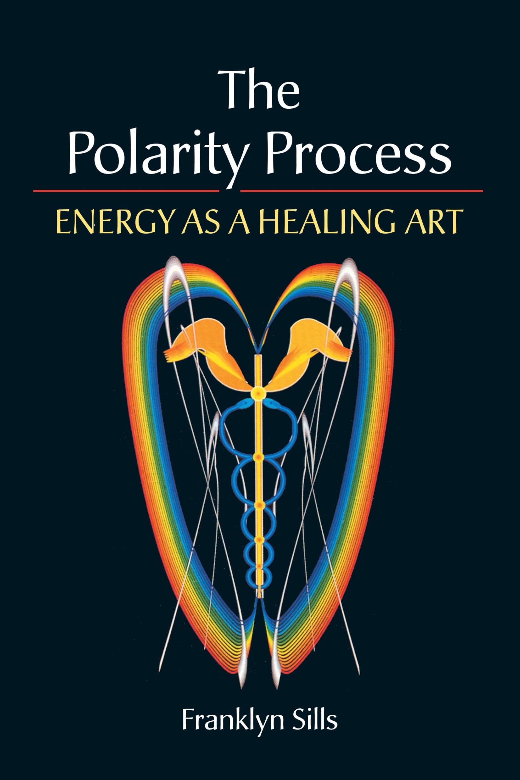 The Polarity Process: Energy As A Healing Art