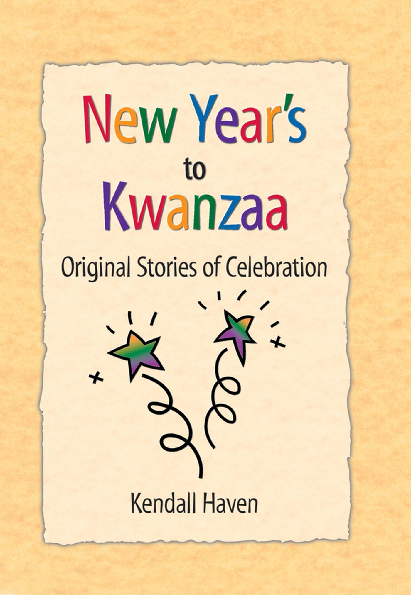 New Year's to Kwanzaa: Original Stories of Celebration,Used