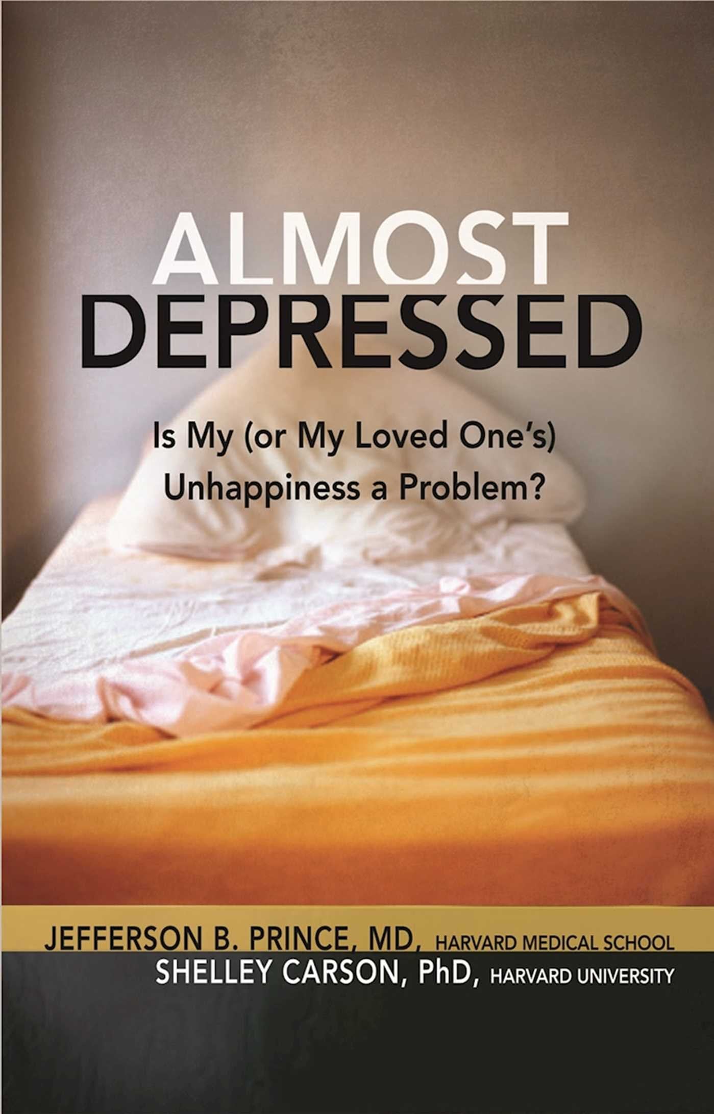 Almost Depressed: Is My (or My Loved One s) Unhappiness a Problem (The Almost Effect),Used
