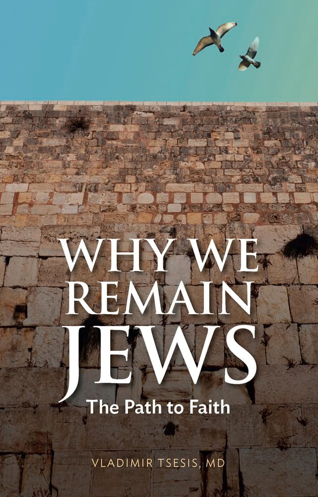 Why We Remain Jews: The Path To Faith,New