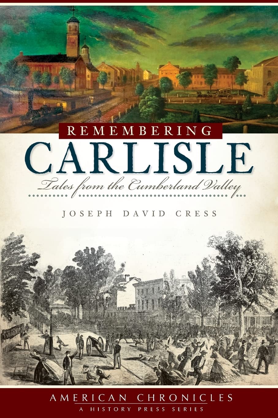 Remembering Carlisle: Tales from the Cumberland Valley (American Chronicles),Used