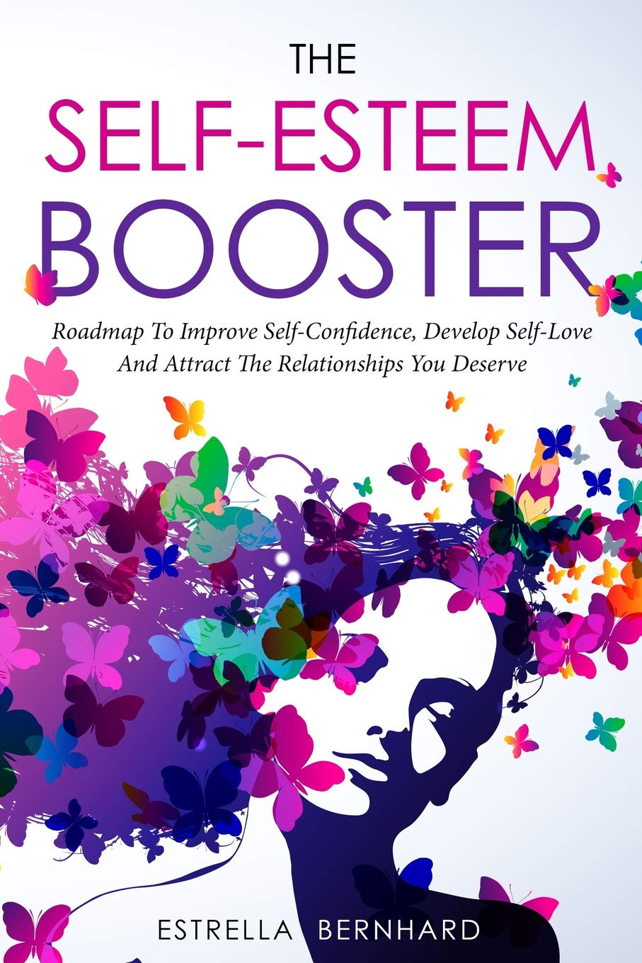 The SelfEsteem BoosterRoadmap To Improve SelfConfidence, Develop SelfLove And Attract The Relationships You Deserve.,Used