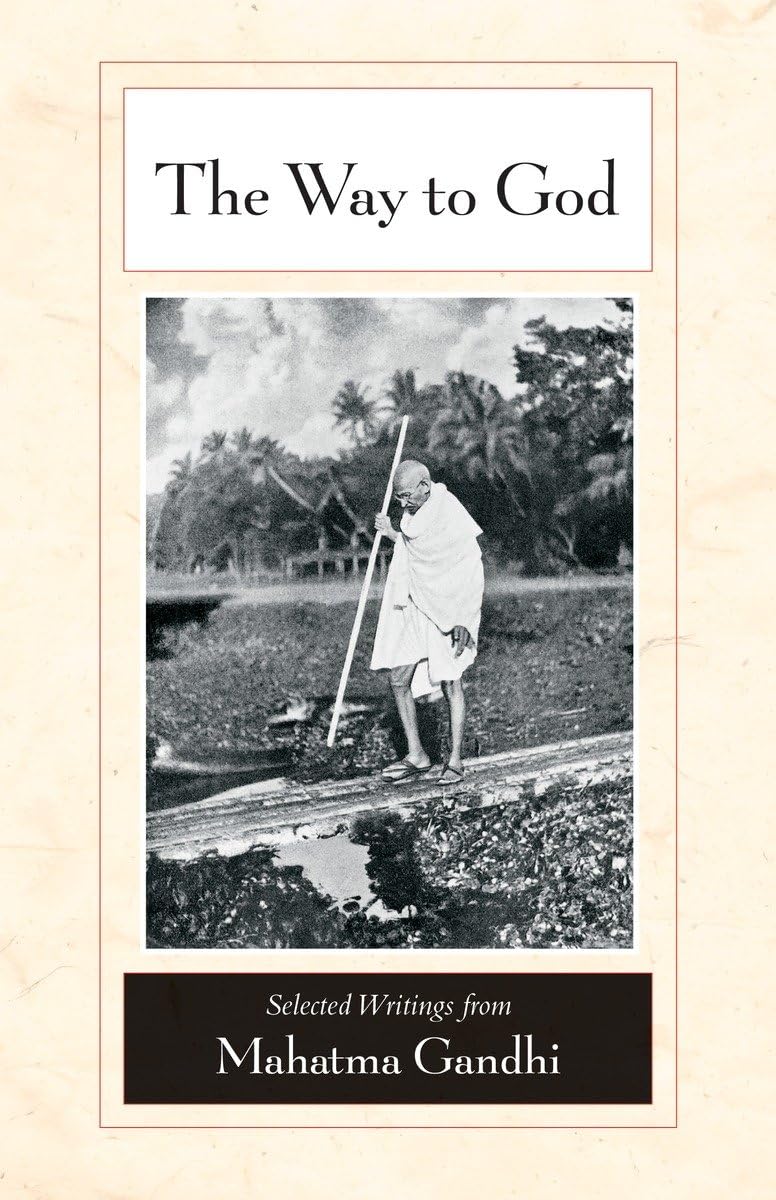 The Way to God: Selected Writings from Mahatma Gandhi,Used
