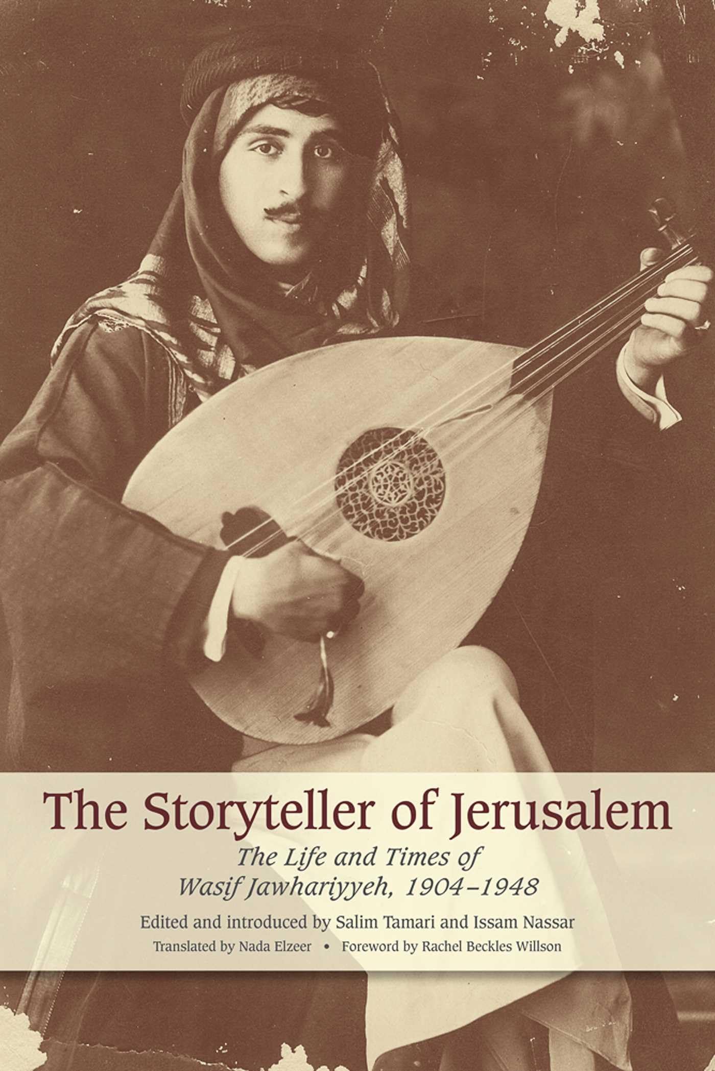 The Storyteller of Jerusalem: The Life and Times of Wasif Jawhariyyeh, 19041948,Used