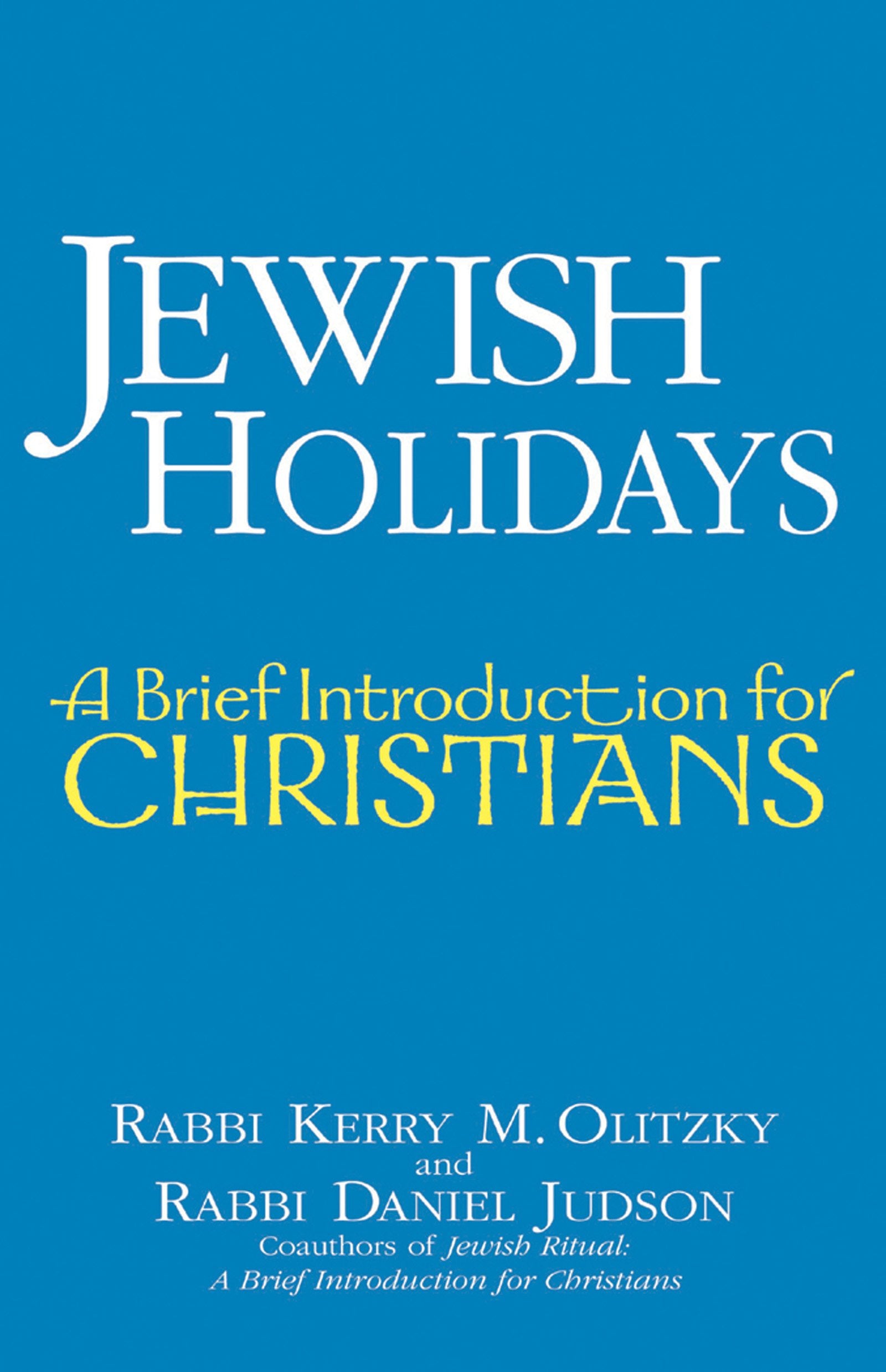 Jewish Holidays: A Brief Introduction for Christians,New