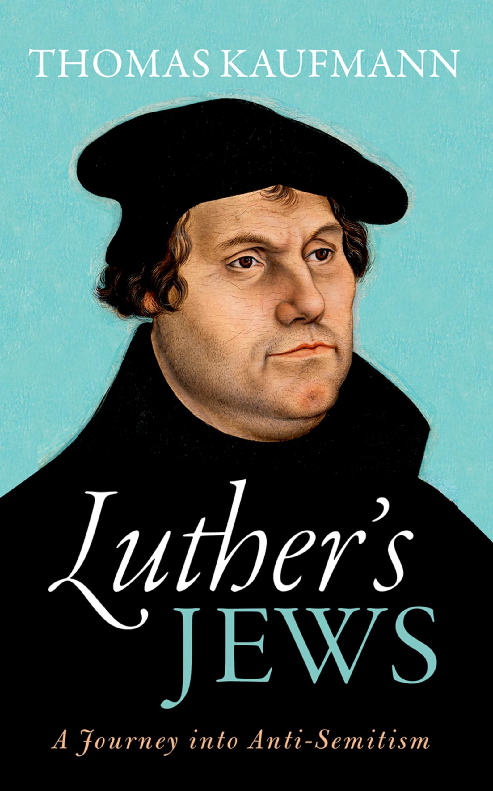 Luther's Jews: A Journey into AntiSemitism,Used