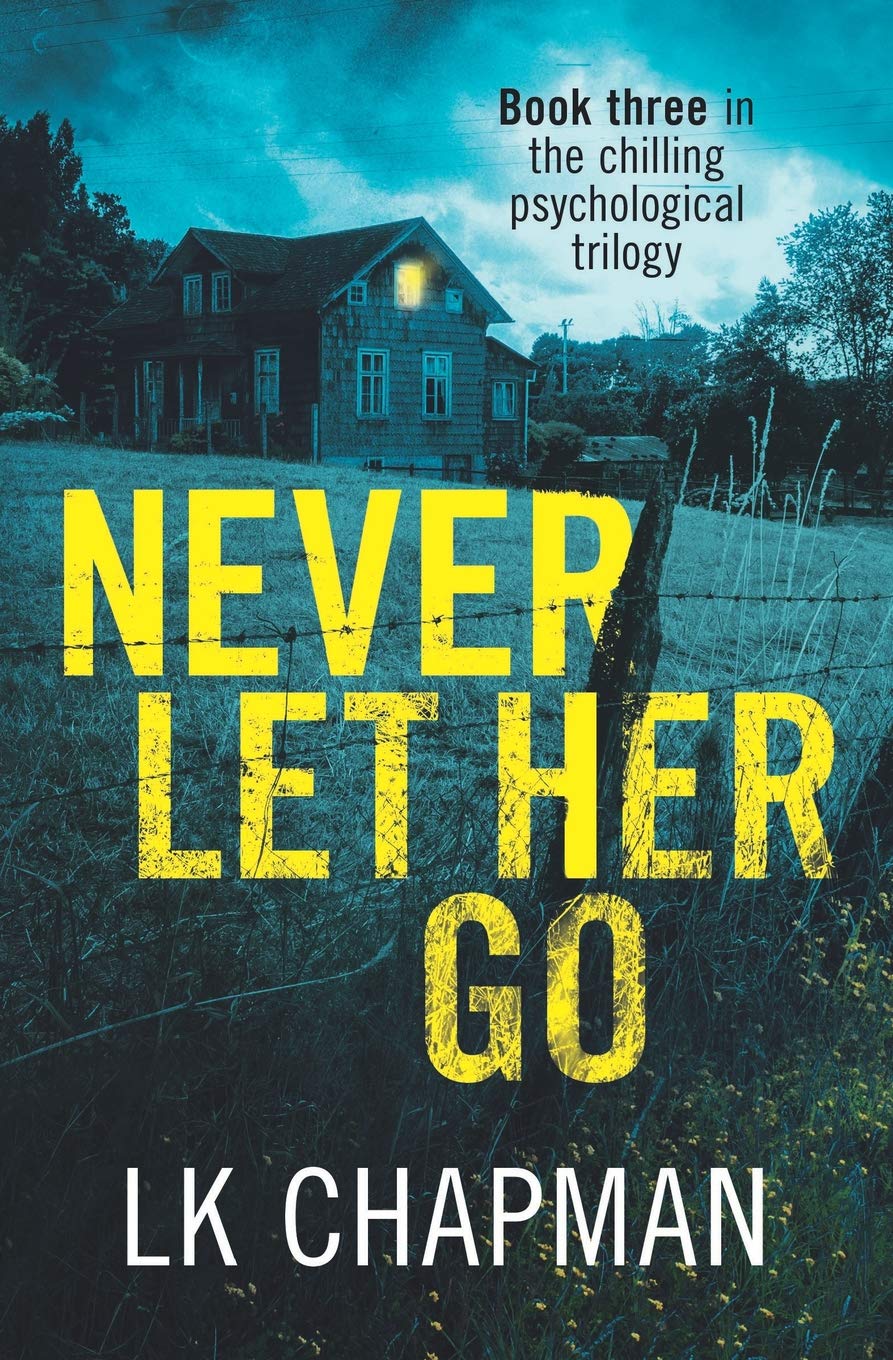 Never Let Her Go: Book three in the chilling psychological trilogy (No Escape),Used